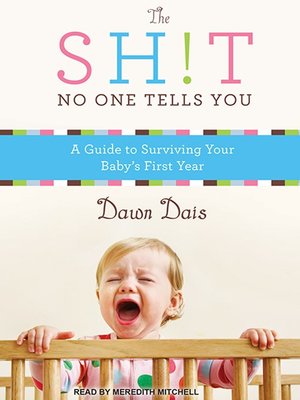 cover image of The Sh!t No One Tells You--A Guide to Surviving Your Baby's First Year